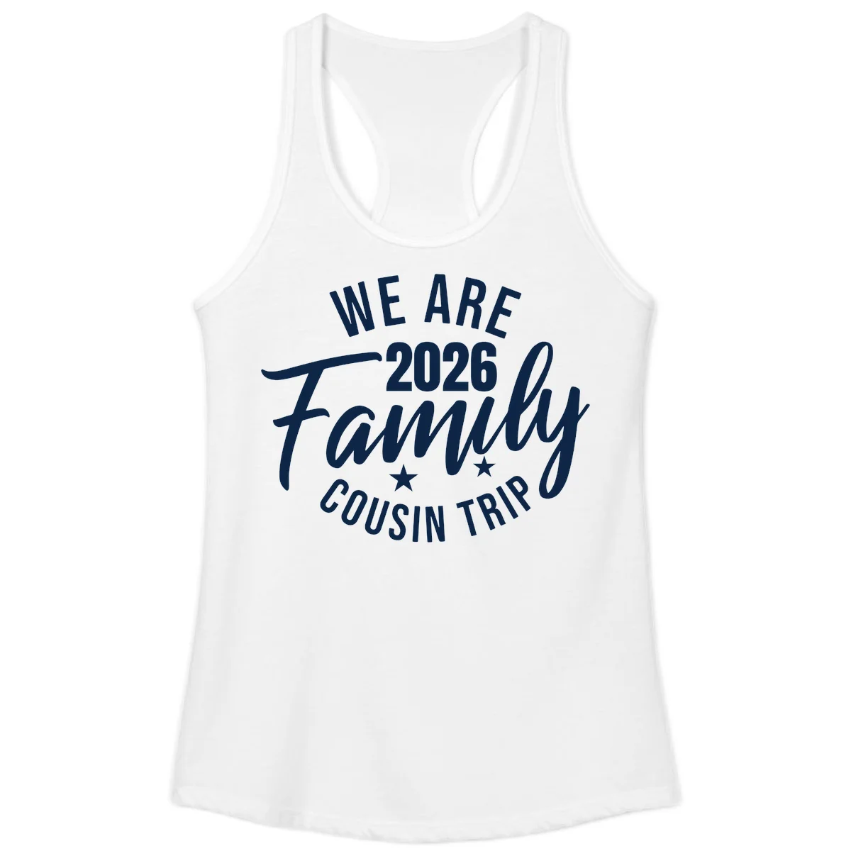 We Are 2026 Family Cousin Trip Ladies Racerback Tank in White