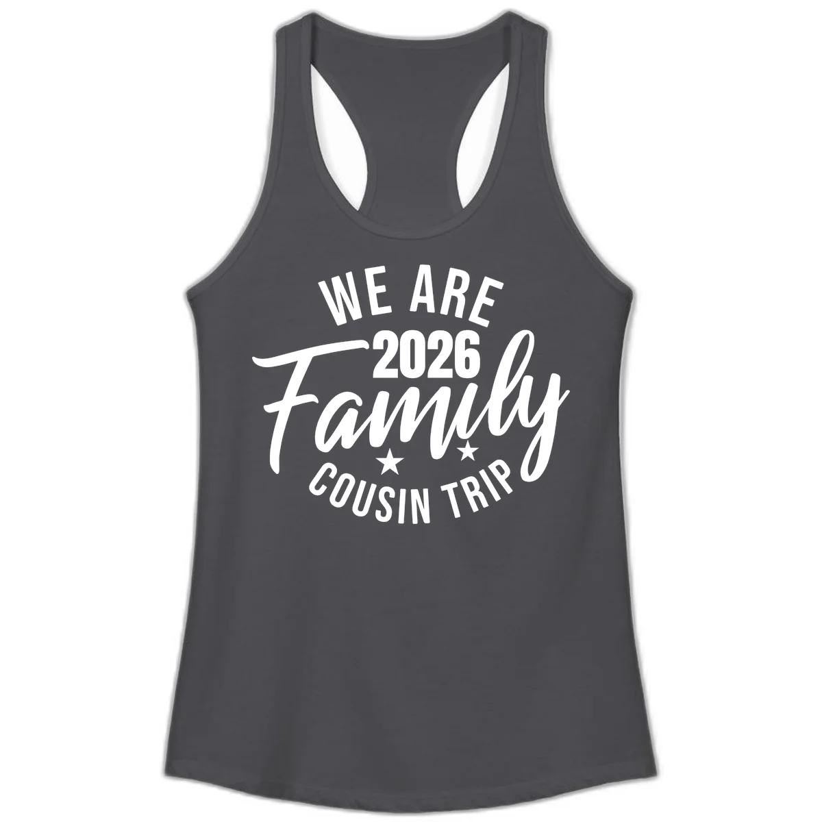 We Are 2026 Family Cousin Trip Ladies Racerback Tank in Solid Dark Gray