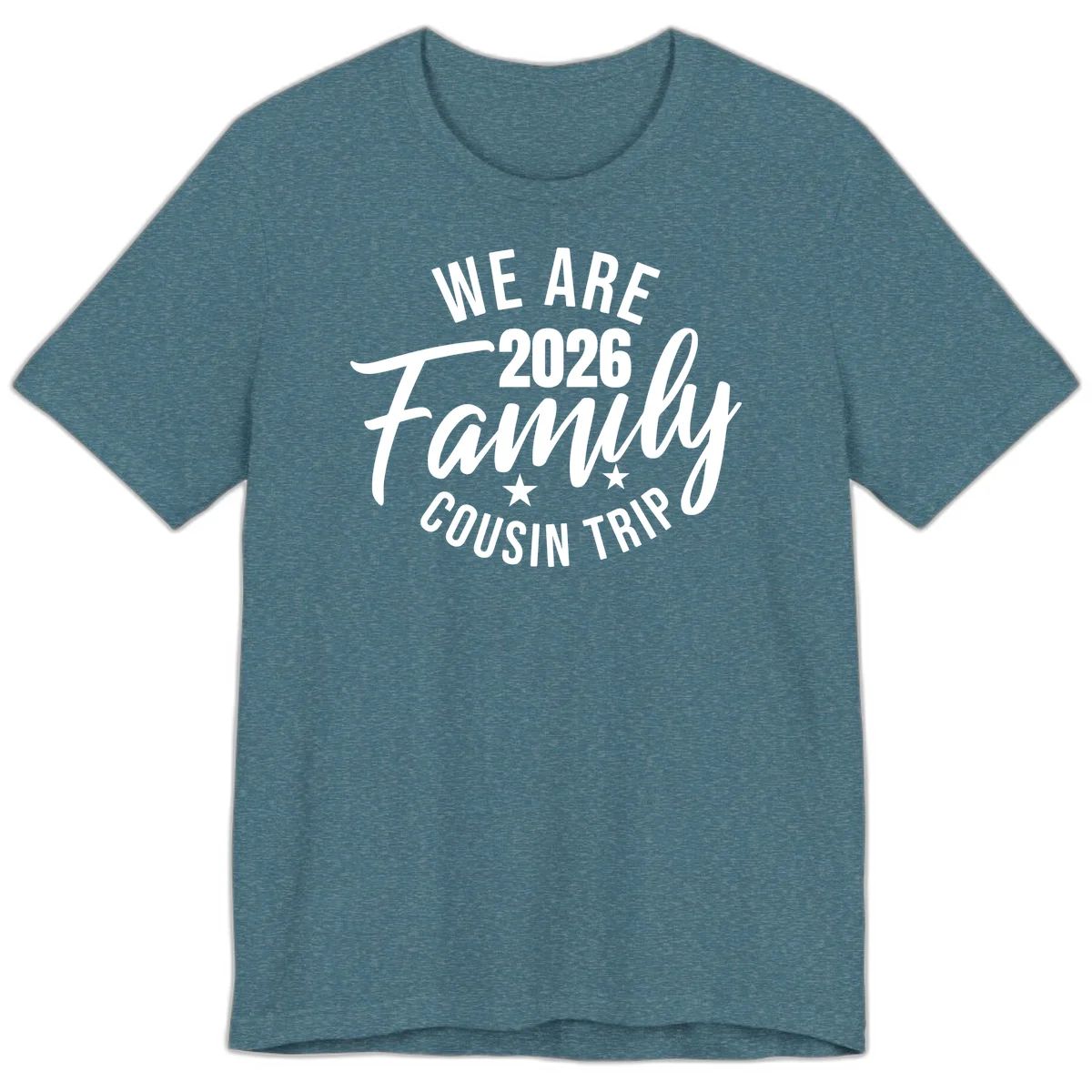 We Are 2026 Family Cousin Trip Cruise Premium T-Shirt in Heather Deep Teal
