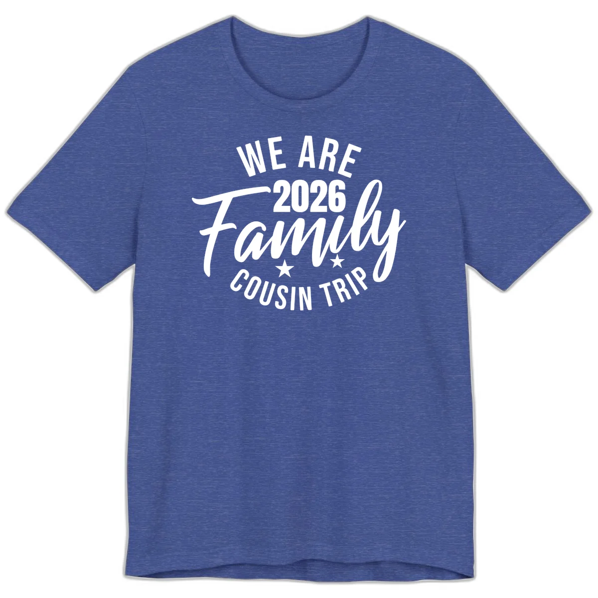We Are 2026 Family Cousin Trip Cruise Premium T-Shirt in Heather True Royal