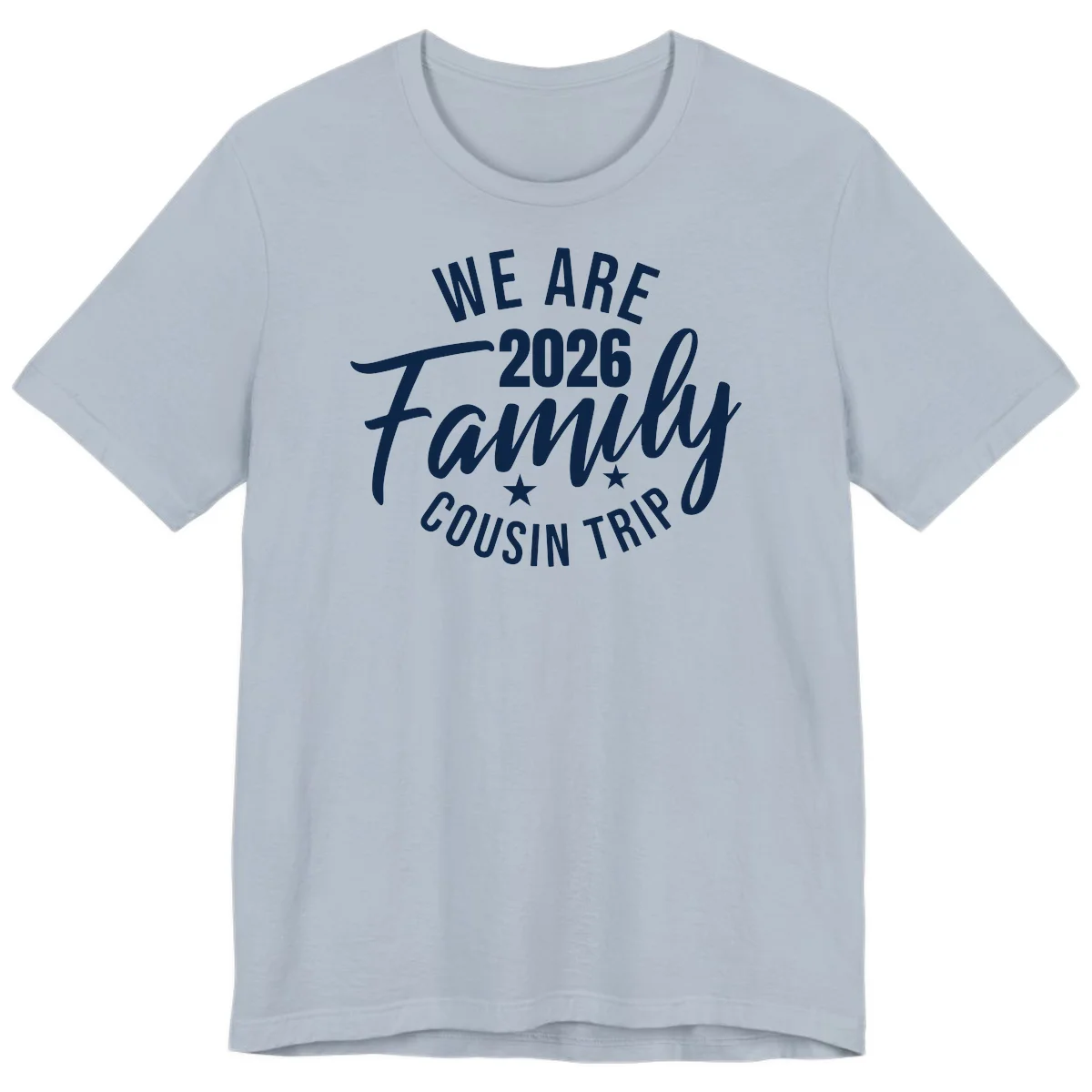 We Are 2026 Family Cousin Trip Cruise Premium T-Shirt in Light Blue