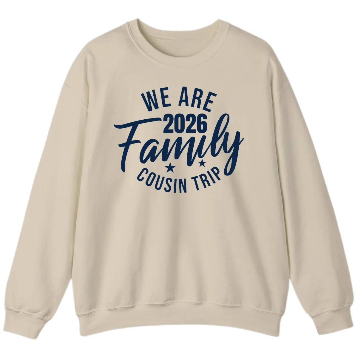 We Are 2026 Family Cousin Trip Cruise Sweatshirt in Sand