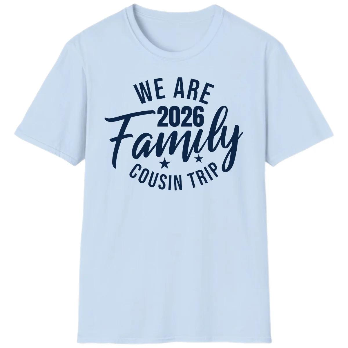 We Are 2026 Family Cousin Trip Cruise Vacation T-Shirt in Light Blue