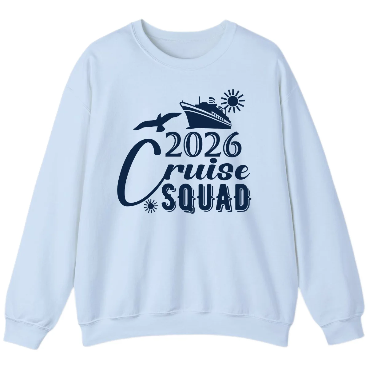 2026 Cruise Squad Sweatshirt in Light Blue