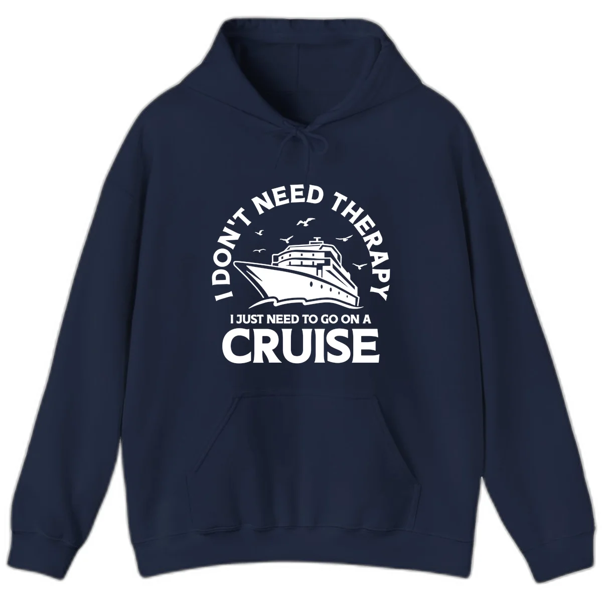 I Don't Need Therapy, I Need A Cruise Hoodie in Navy