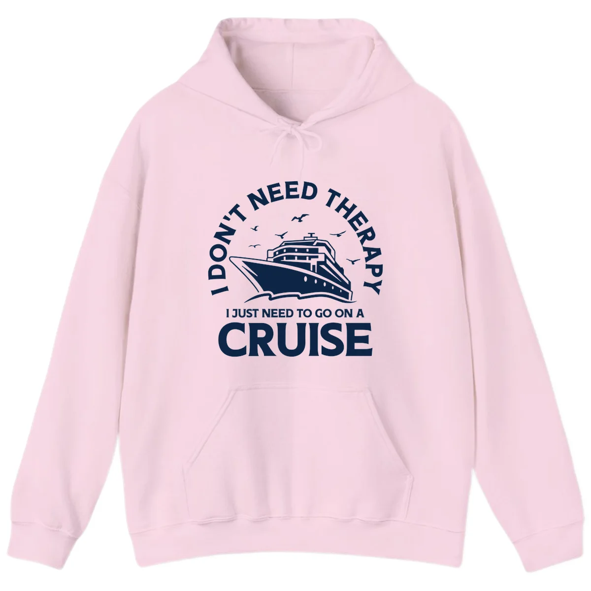 I Don't Need Therapy, I Need A Cruise Hoodie in Light Pink