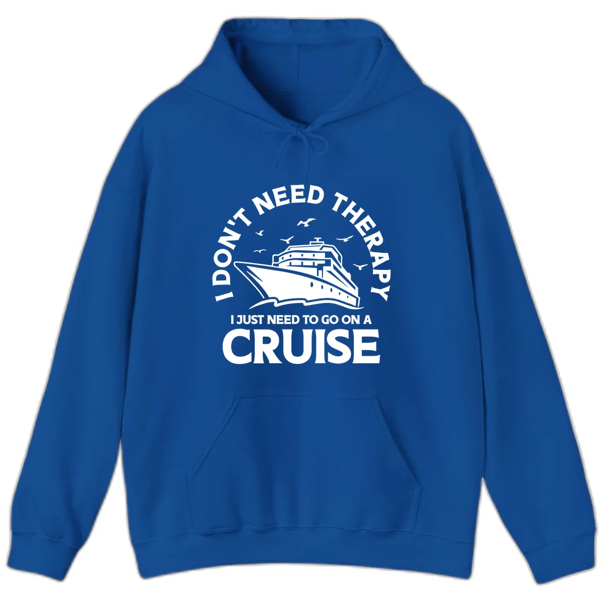 I Don't Need Therapy, I Need A Cruise Hoodie in Royal