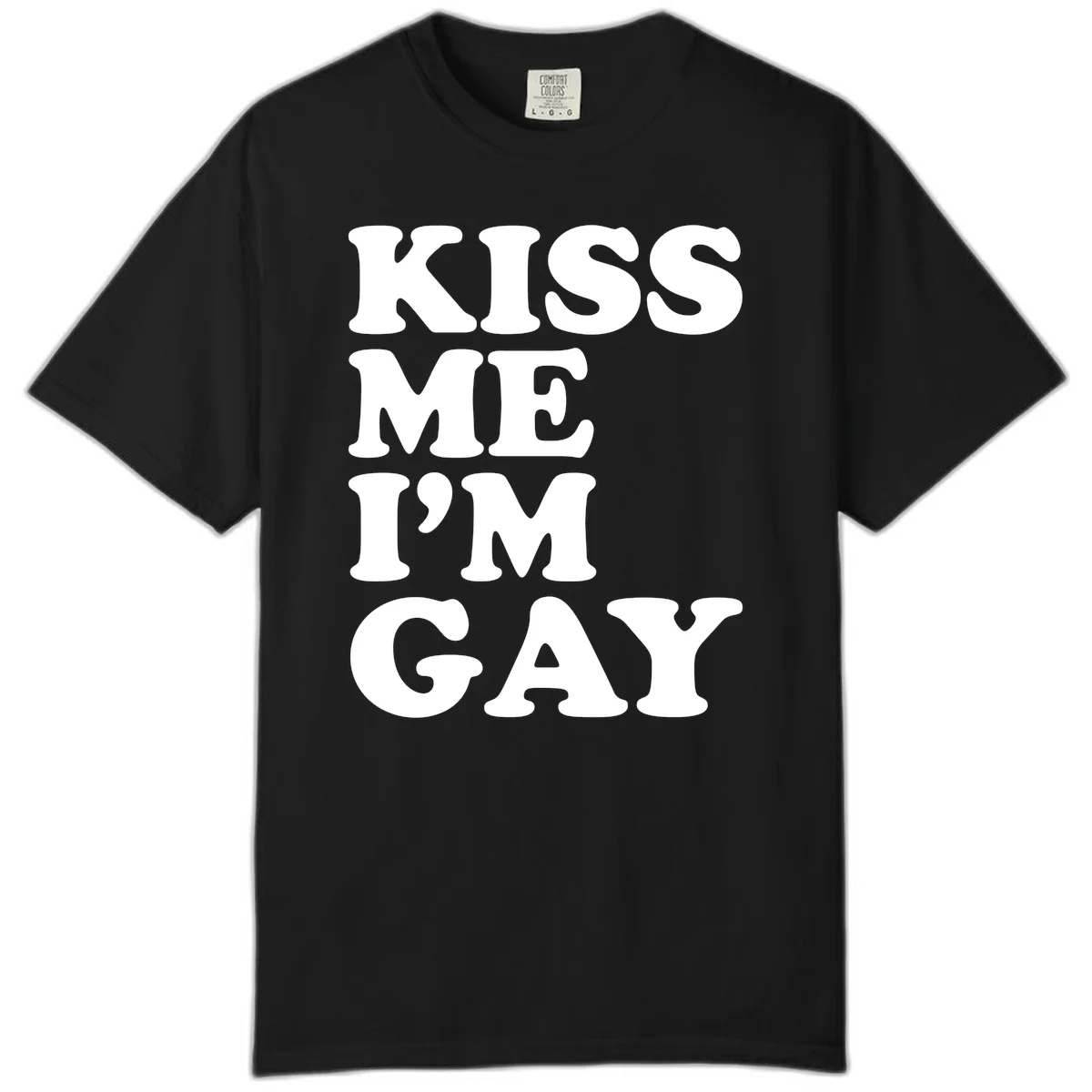 Bold white block letters spelling 'KISS ME I'M GAY' stacked vertically on gray background in Black