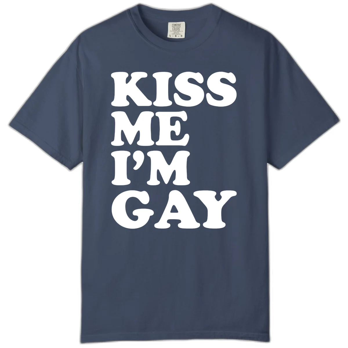 Bold white block letters spelling 'KISS ME I'M GAY' stacked vertically on gray background in Midnight