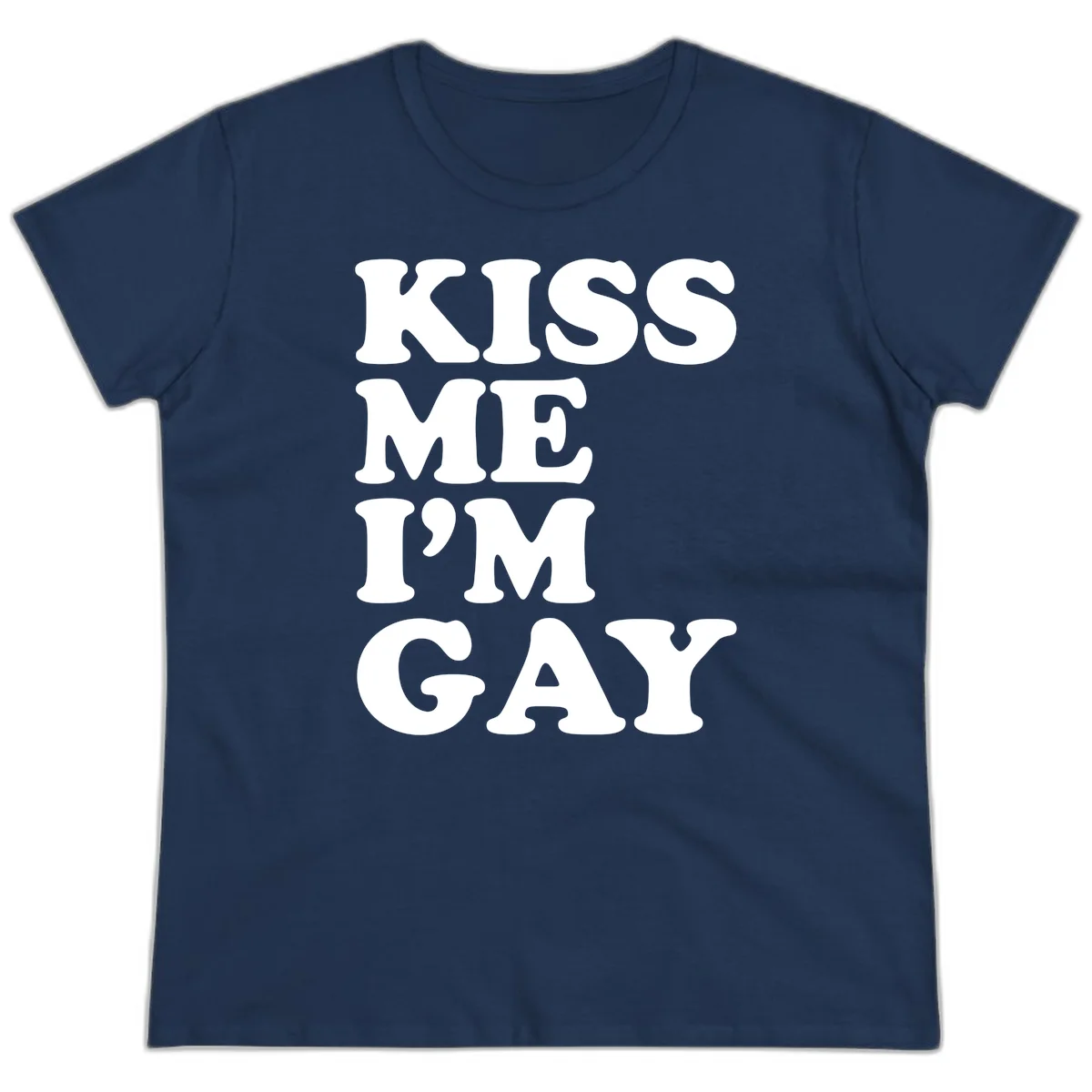 Bold white block letters spelling 'KISS ME I'M GAY' stacked vertically on gray background in Navy