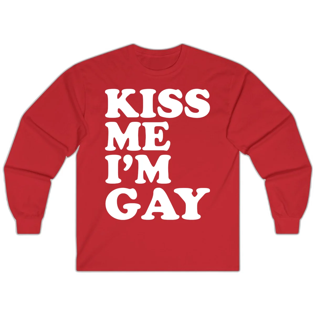 Bold white block letters spelling 'KISS ME I'M GAY' stacked vertically on gray background in Red