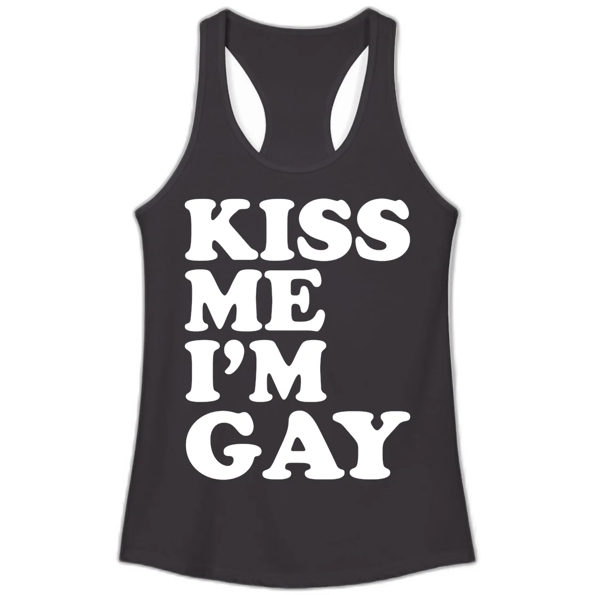 Bold white block letters spelling 'KISS ME I'M GAY' stacked vertically on gray background in Black
