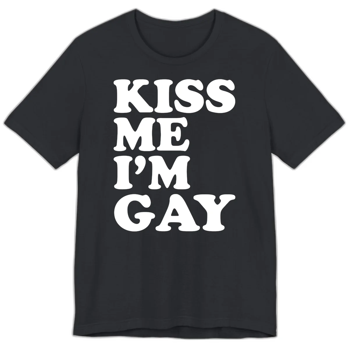 Bold white block letters spelling 'KISS ME I'M GAY' stacked vertically on gray background in Vintage Black