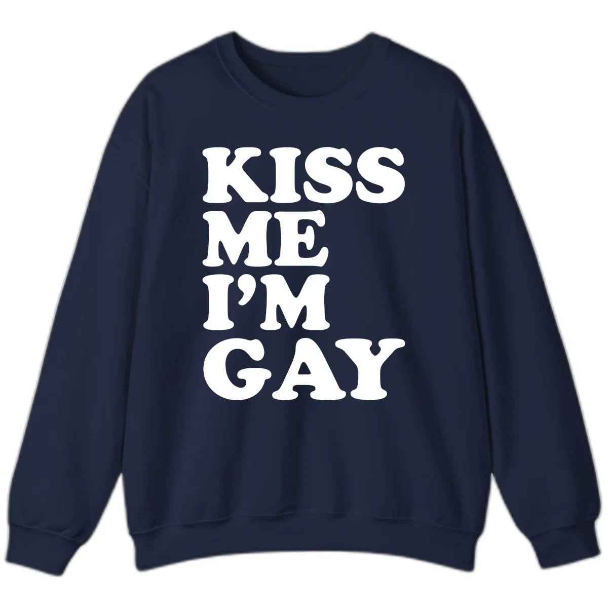 Bold white block letters spelling 'KISS ME I'M GAY' stacked vertically on gray background in Navy
