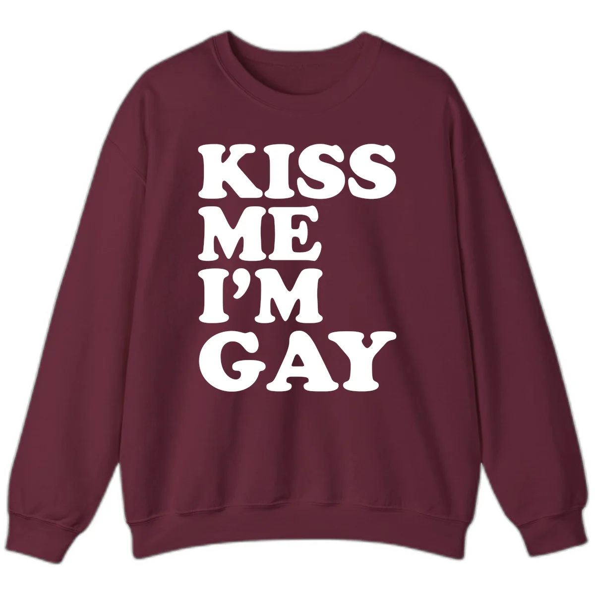 Bold white block letters spelling 'KISS ME I'M GAY' stacked vertically on gray background in Maroon