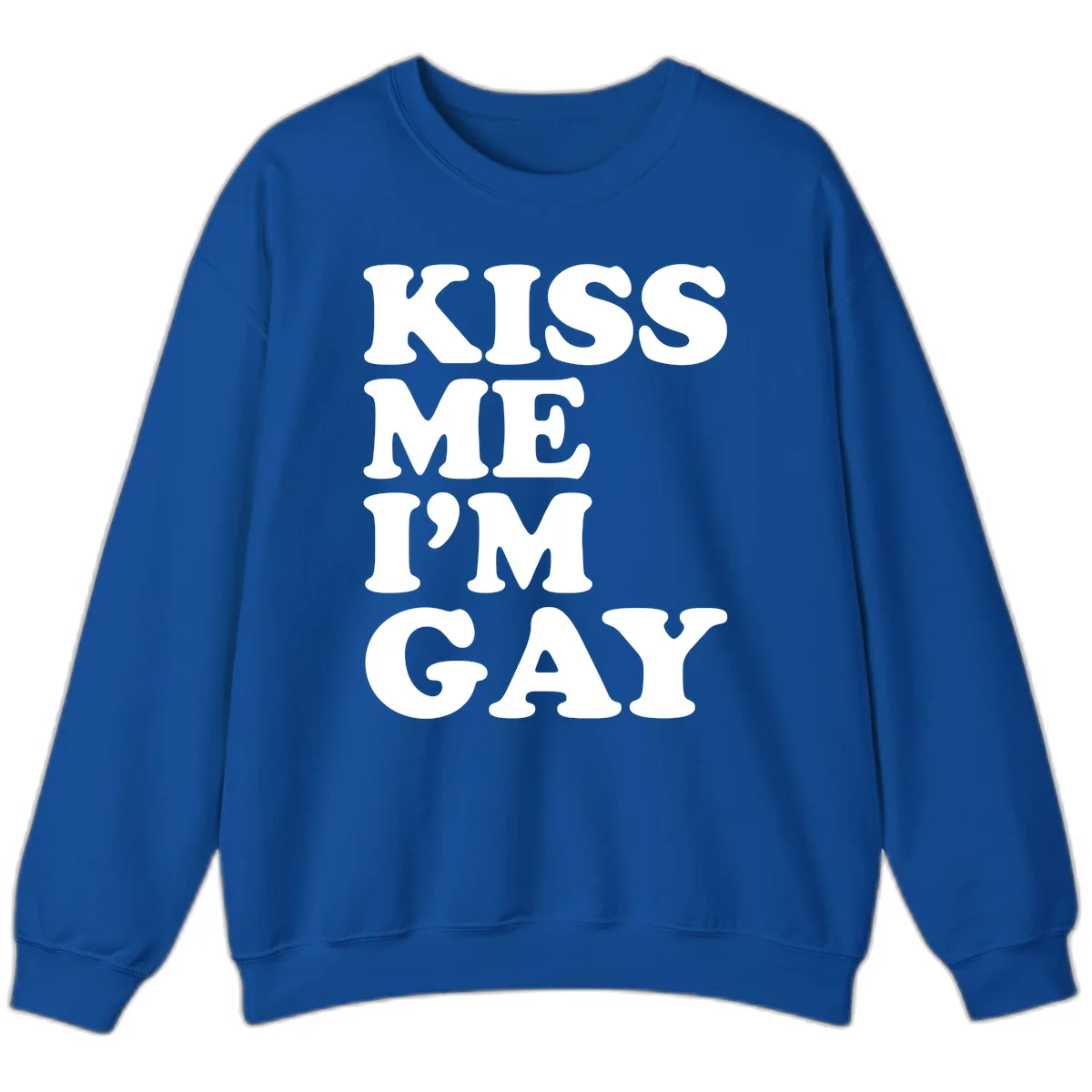 Bold white block letters spelling 'KISS ME I'M GAY' stacked vertically on gray background in Royal
