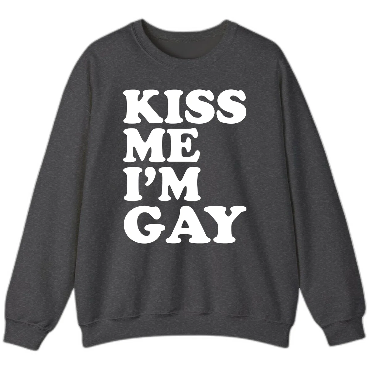 Bold white block letters spelling 'KISS ME I'M GAY' stacked vertically on gray background in Dark Heather