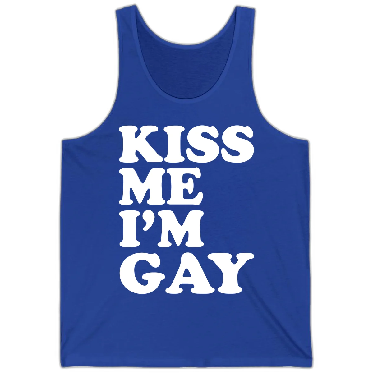 Bold white block letters spelling 'KISS ME I'M GAY' stacked vertically on gray background in True Royal