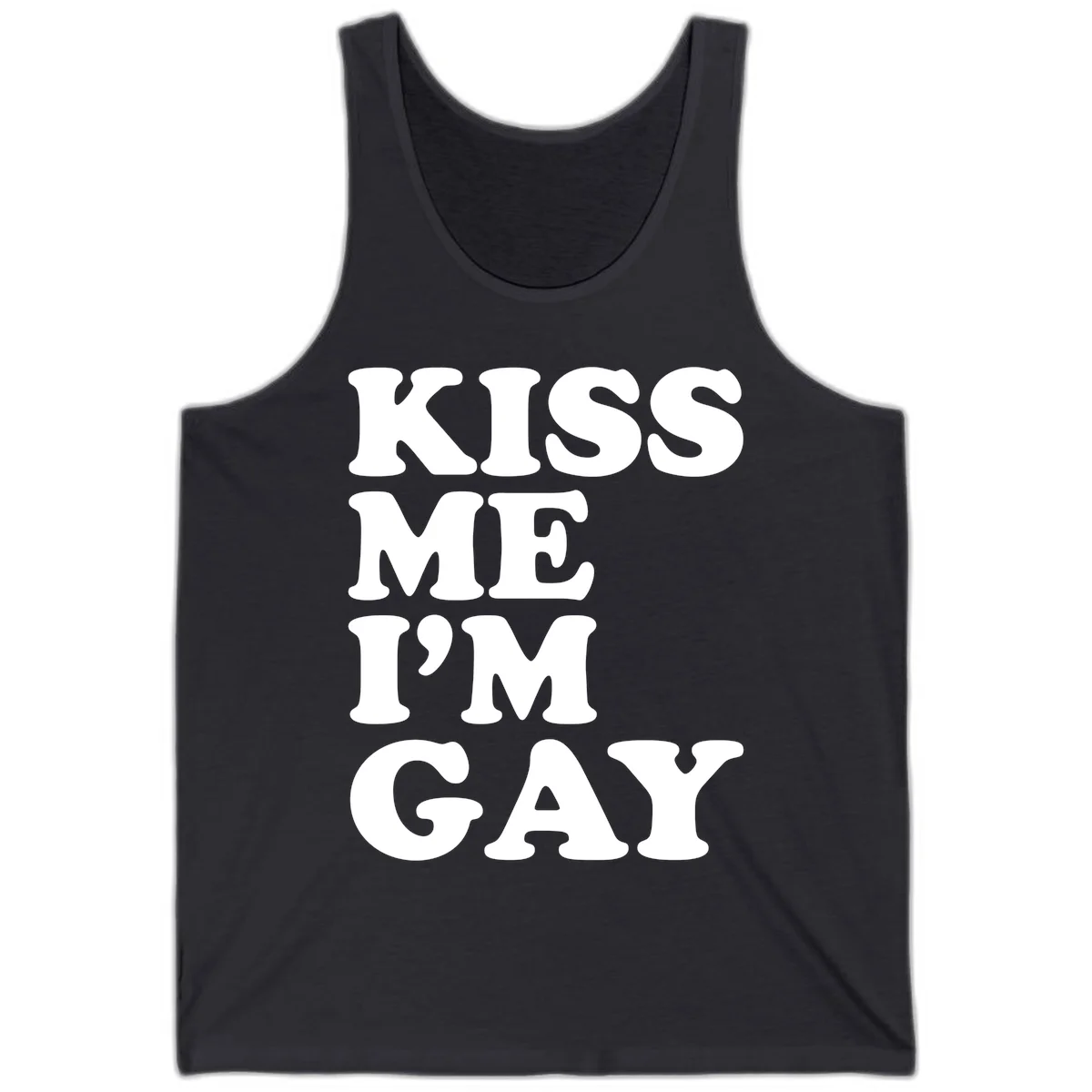 Bold white block letters spelling 'KISS ME I'M GAY' stacked vertically on gray background in Dark Grey