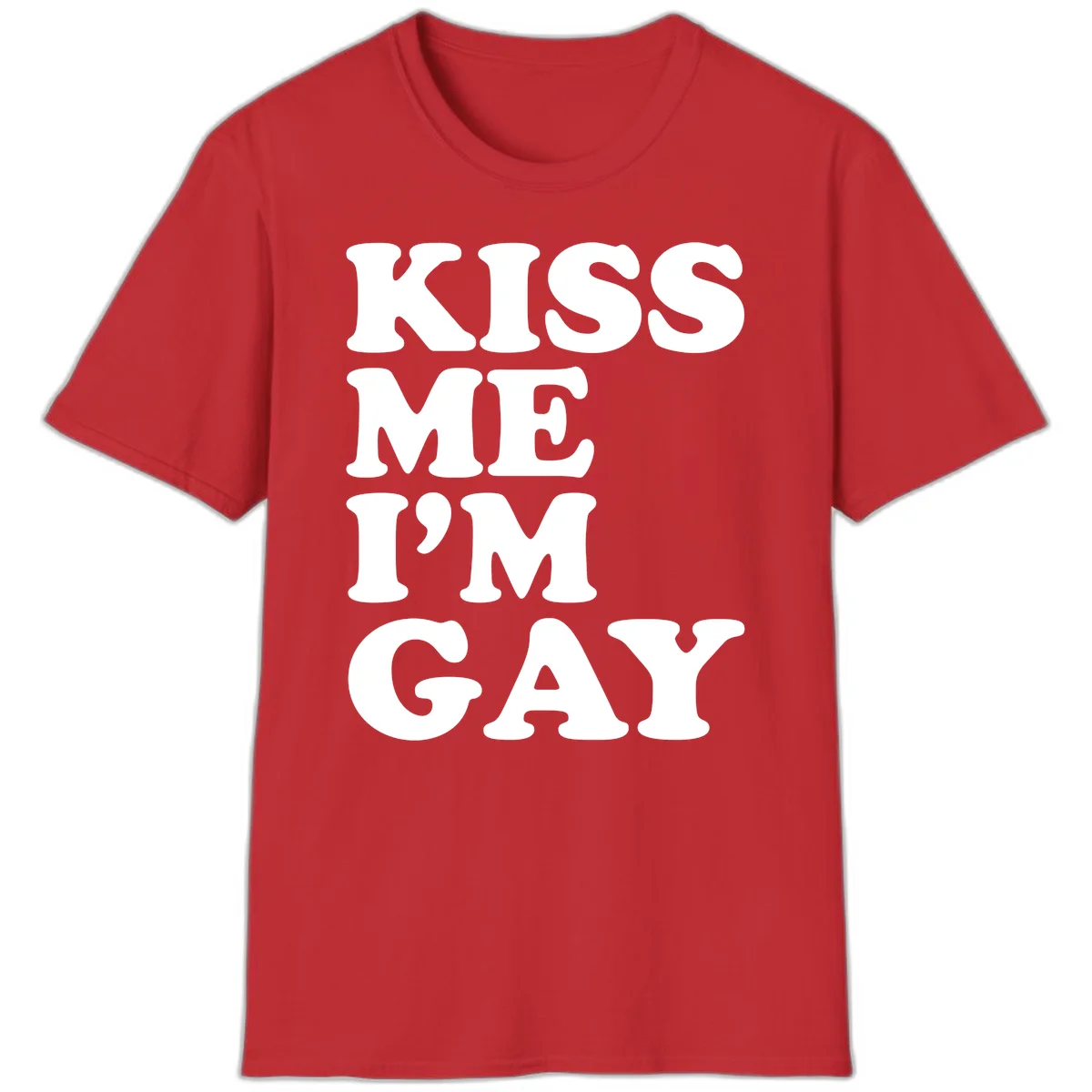 Bold white block letters spelling 'KISS ME I'M GAY' stacked vertically on gray background in Red