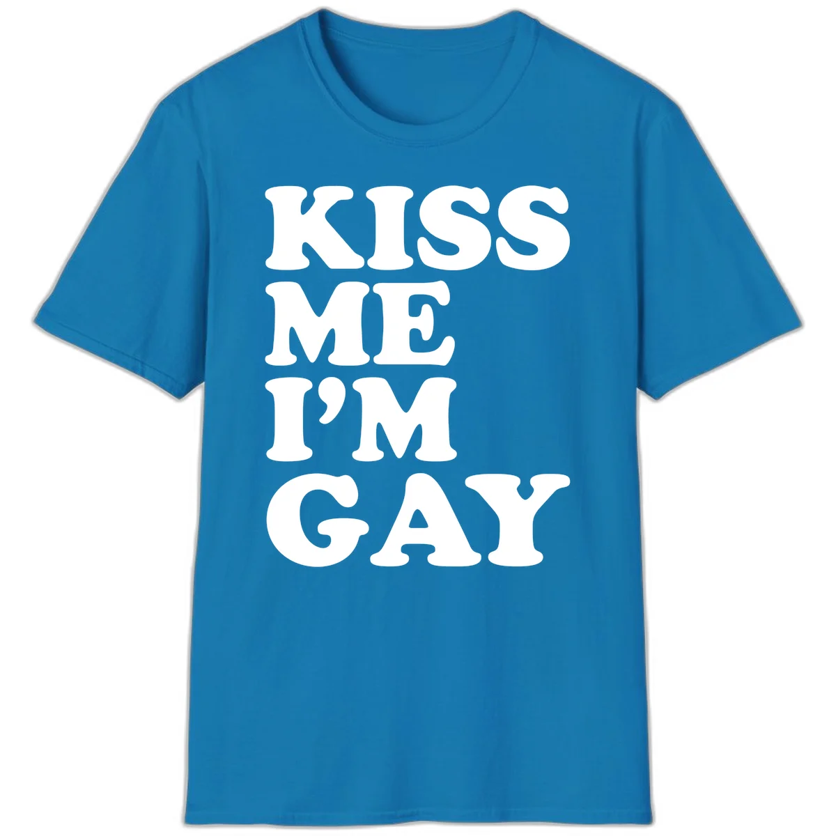 Bold white block letters spelling 'KISS ME I'M GAY' stacked vertically on gray background in Sapphire
