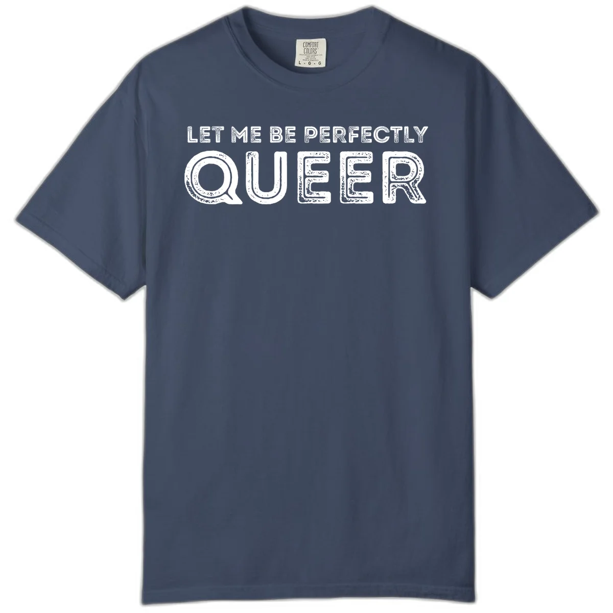 Distressed white typography spelling 'Let Me Be Perfectly Queer' on gray background with grunge texture throughout letters in Midnight