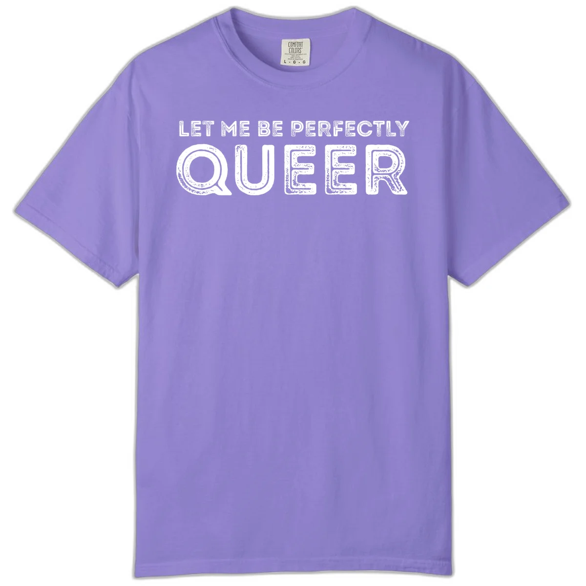 Distressed white typography spelling 'Let Me Be Perfectly Queer' on gray background with grunge texture throughout letters in Violet