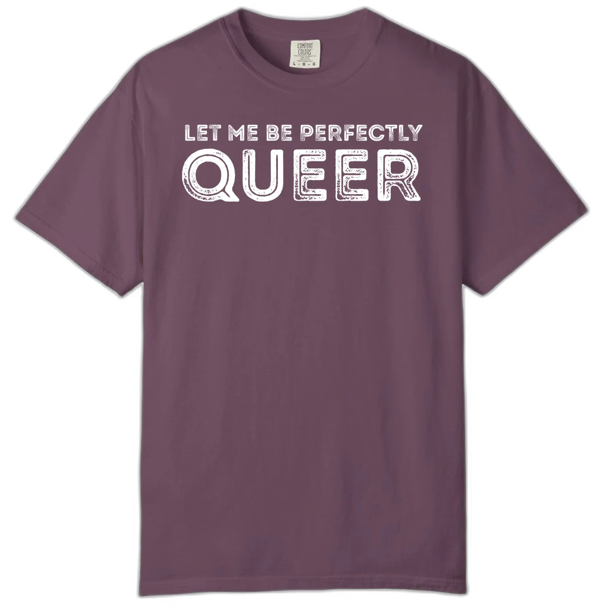 Distressed white typography spelling 'Let Me Be Perfectly Queer' on gray background with grunge texture throughout letters in Berry