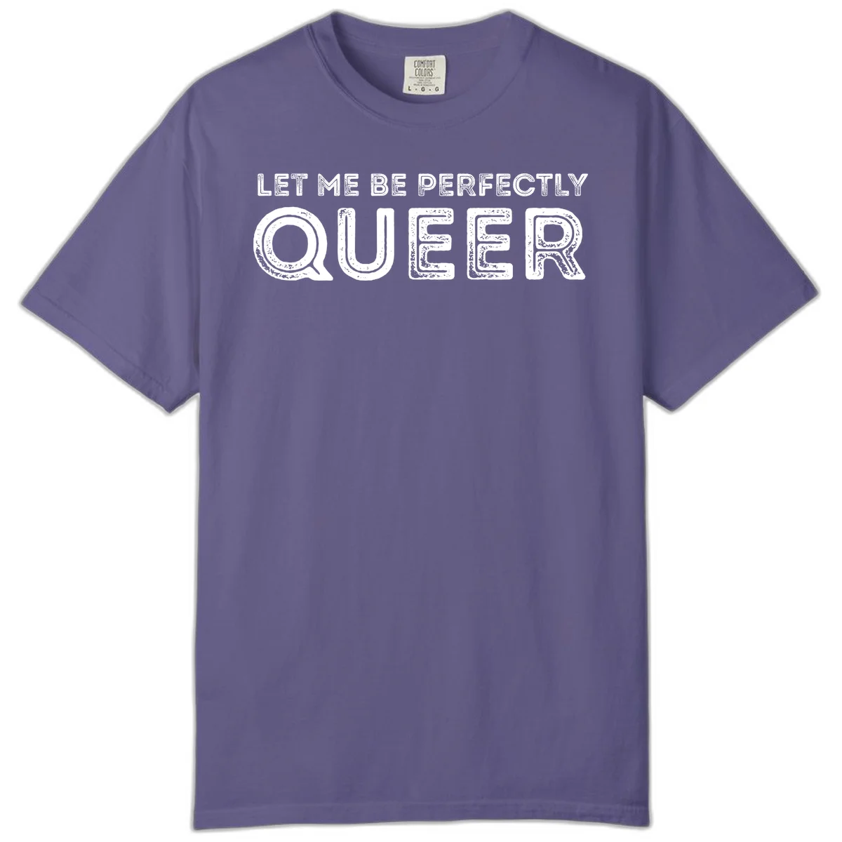 Distressed white typography spelling 'Let Me Be Perfectly Queer' on gray background with grunge texture throughout letters in Grape