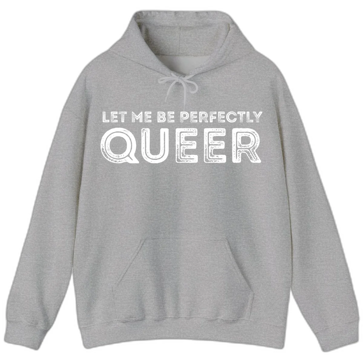 Distressed white typography spelling 'Let Me Be Perfectly Queer' on gray background with grunge texture throughout letters in Sport Grey