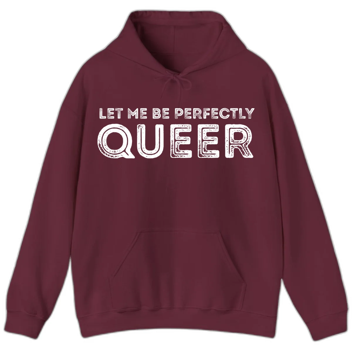Distressed white typography spelling 'Let Me Be Perfectly Queer' on gray background with grunge texture throughout letters in Maroon