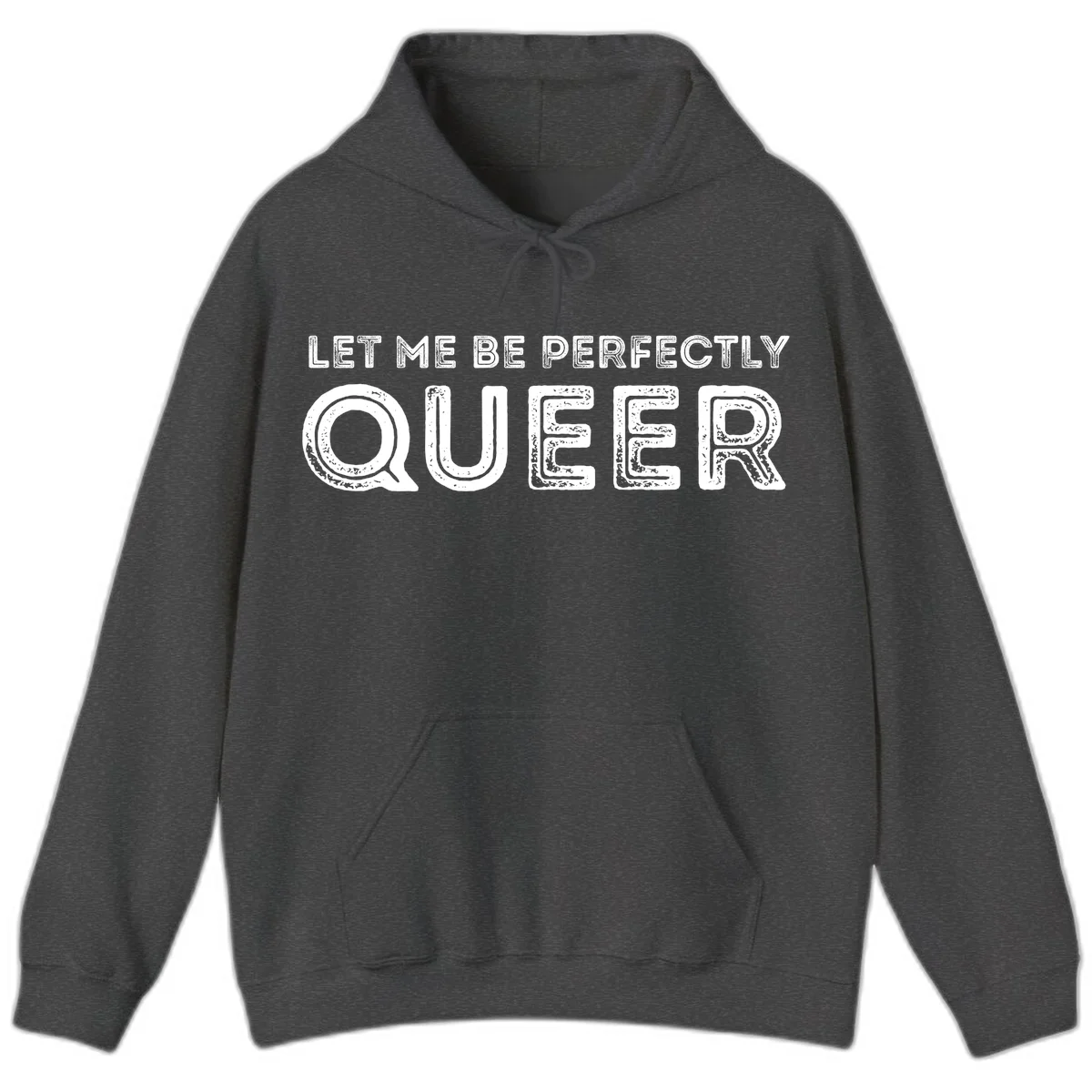 Distressed white typography spelling 'Let Me Be Perfectly Queer' on gray background with grunge texture throughout letters in Dark Heather