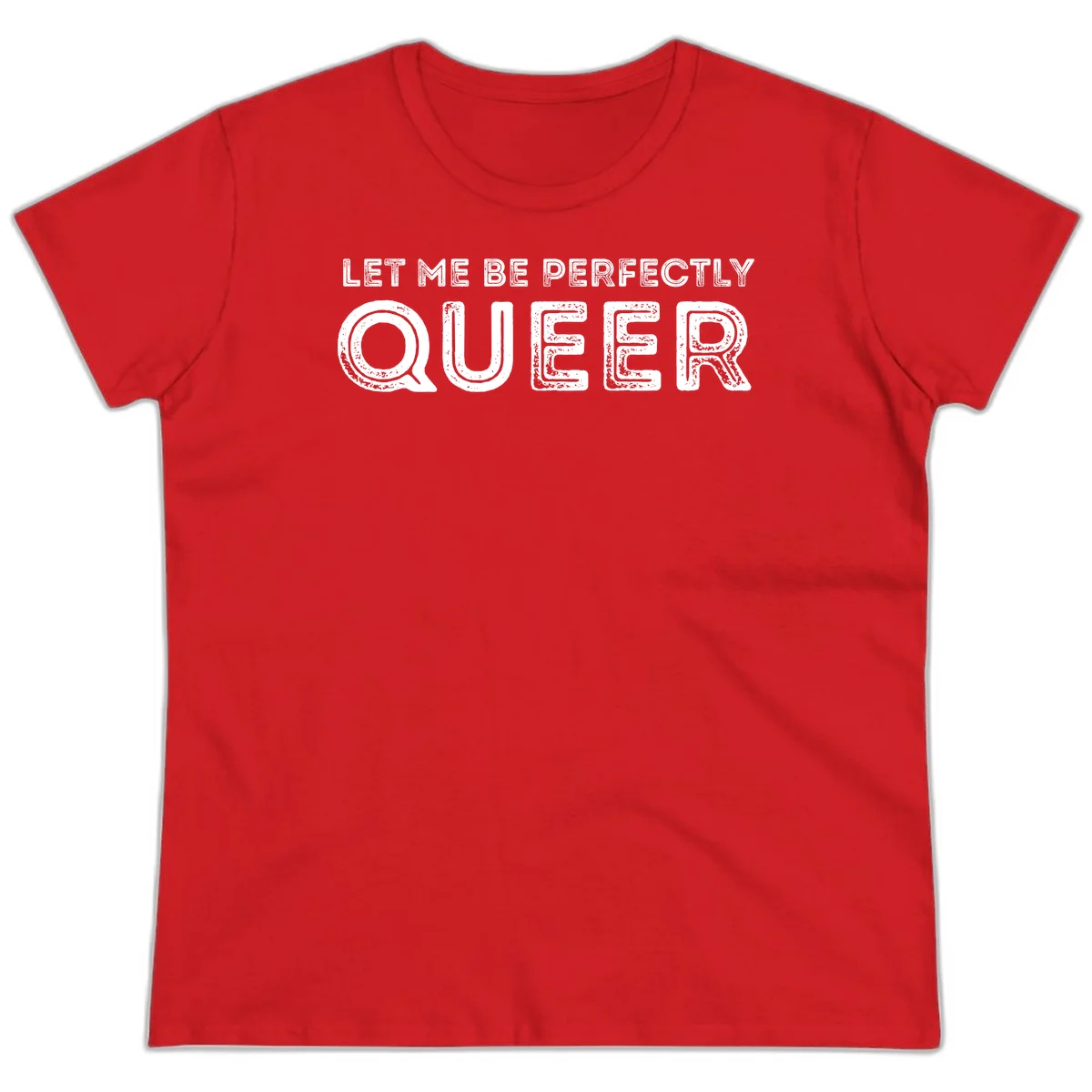 Distressed white typography spelling 'Let Me Be Perfectly Queer' on gray background with grunge texture throughout letters in Red