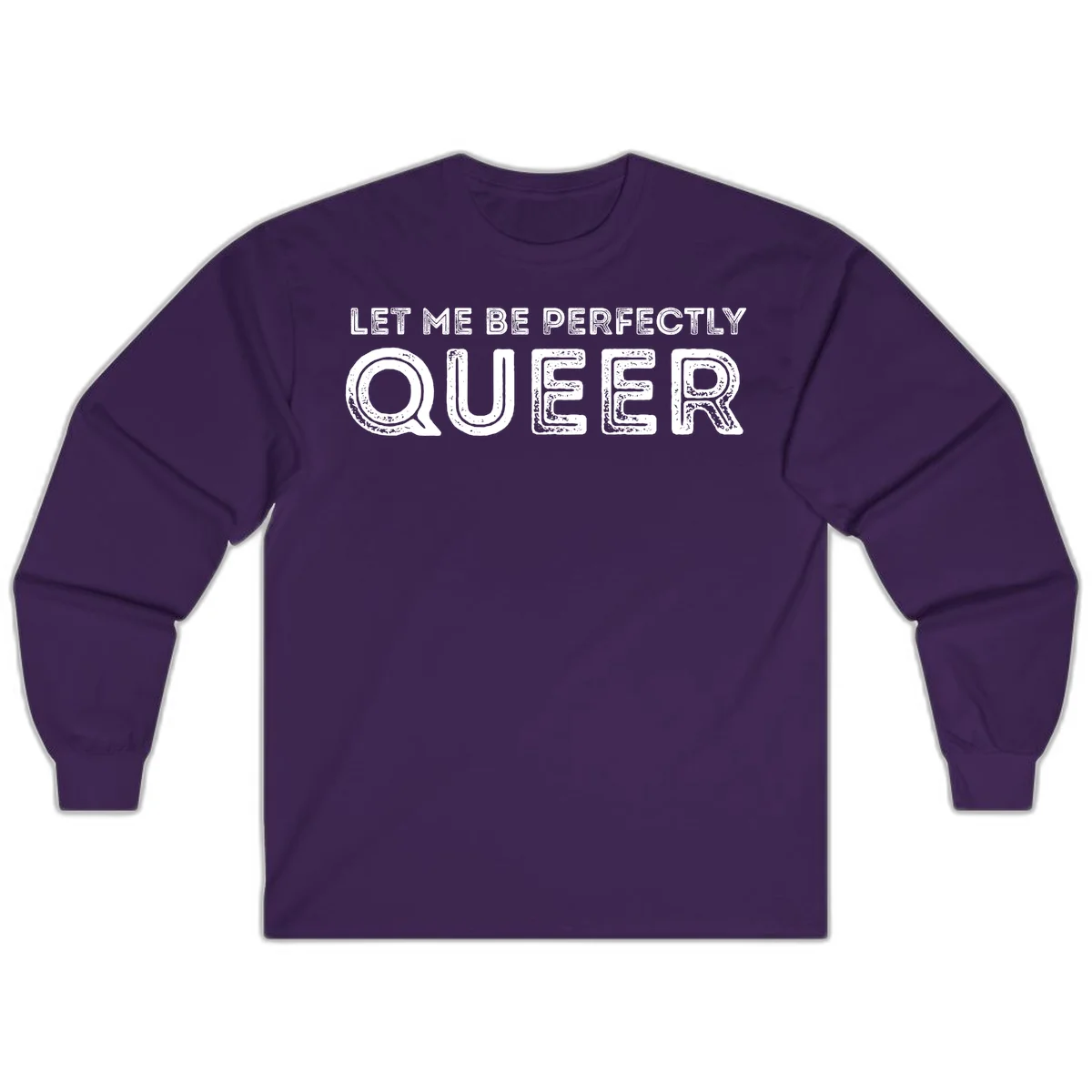 Distressed white typography spelling 'Let Me Be Perfectly Queer' on gray background with grunge texture throughout letters in Purple