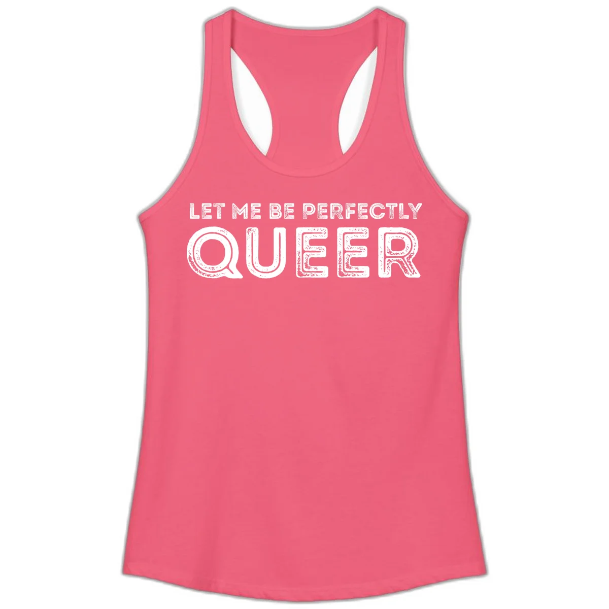 Distressed white typography spelling 'Let Me Be Perfectly Queer' on gray background with grunge texture throughout letters in Hot Pink