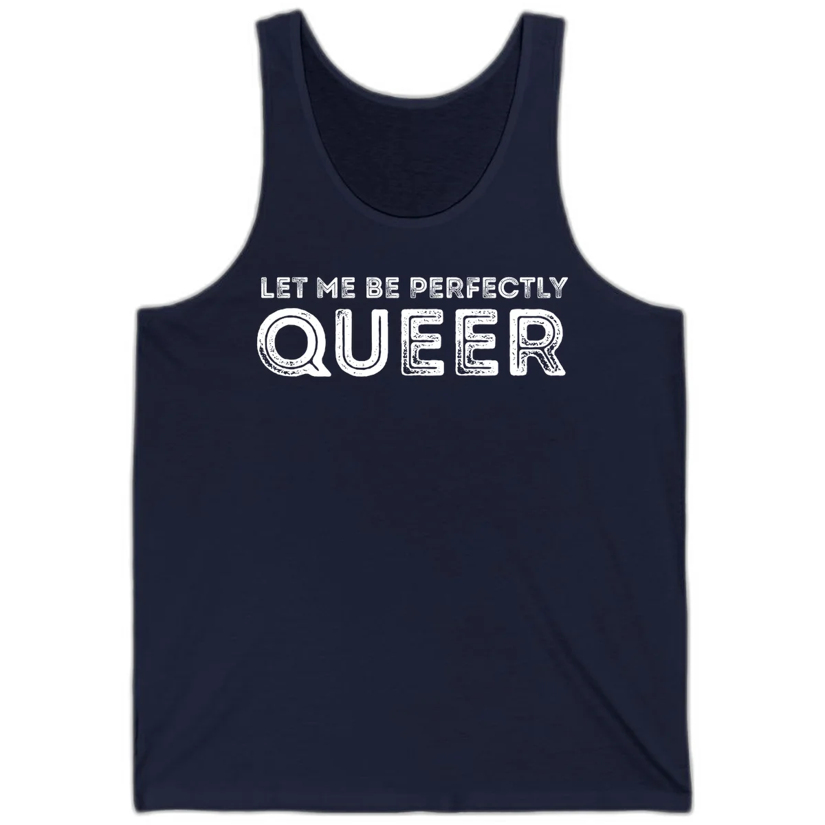 Distressed white typography spelling 'Let Me Be Perfectly Queer' on gray background with grunge texture throughout letters in Navy
