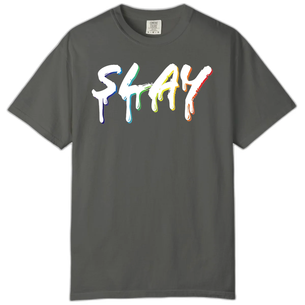 The word STAY in white letters with rainbow pride-colored paint drips flowing downward, featuring blue, teal, green, yellow, orange, and red colors on gray background in Pepper