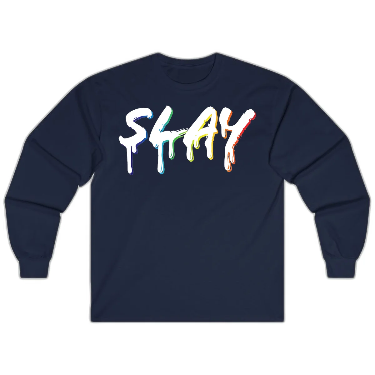 The word STAY in white letters with rainbow pride-colored paint drips flowing downward, featuring blue, teal, green, yellow, orange, and red colors on gray background in Navy