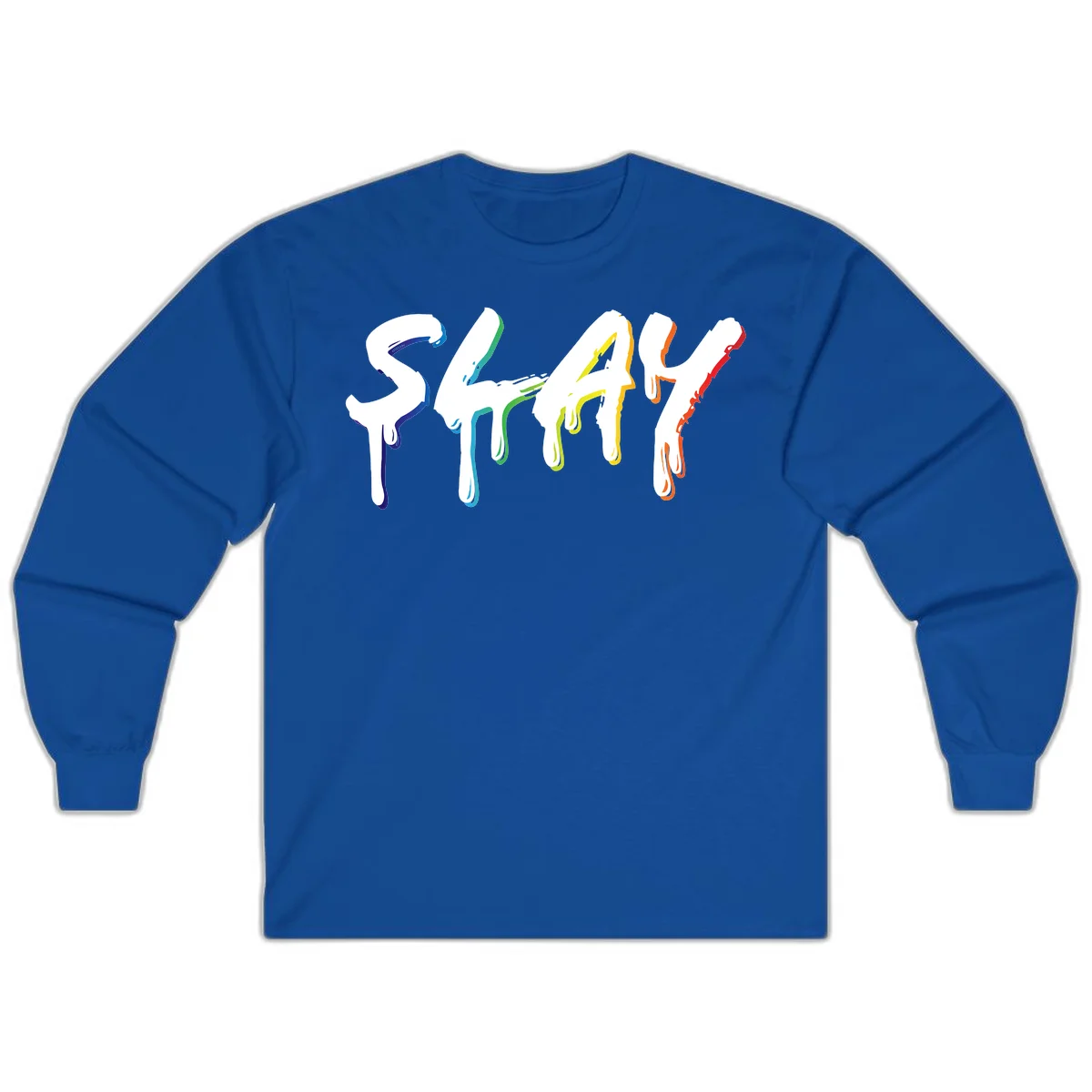 The word STAY in white letters with rainbow pride-colored paint drips flowing downward, featuring blue, teal, green, yellow, orange, and red colors on gray background in Royal