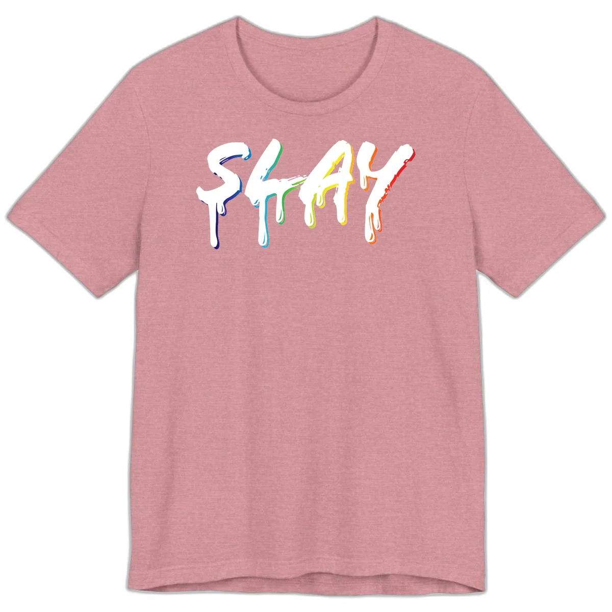 The word STAY in white letters with rainbow pride-colored paint drips flowing downward, featuring blue, teal, green, yellow, orange, and red colors on gray background in Heather Orchid