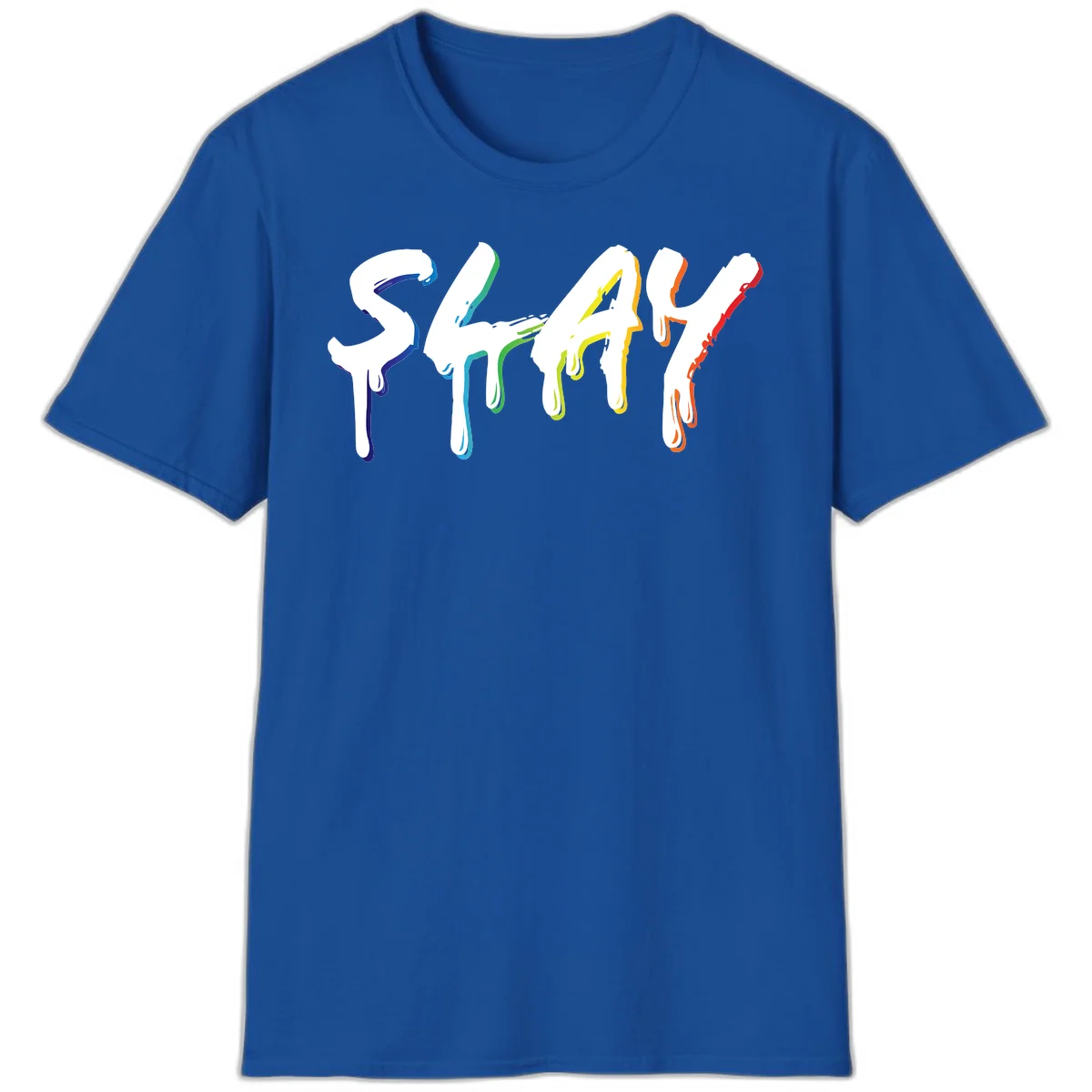The word STAY in white letters with rainbow pride-colored paint drips flowing downward, featuring blue, teal, green, yellow, orange, and red colors on gray background in Royal