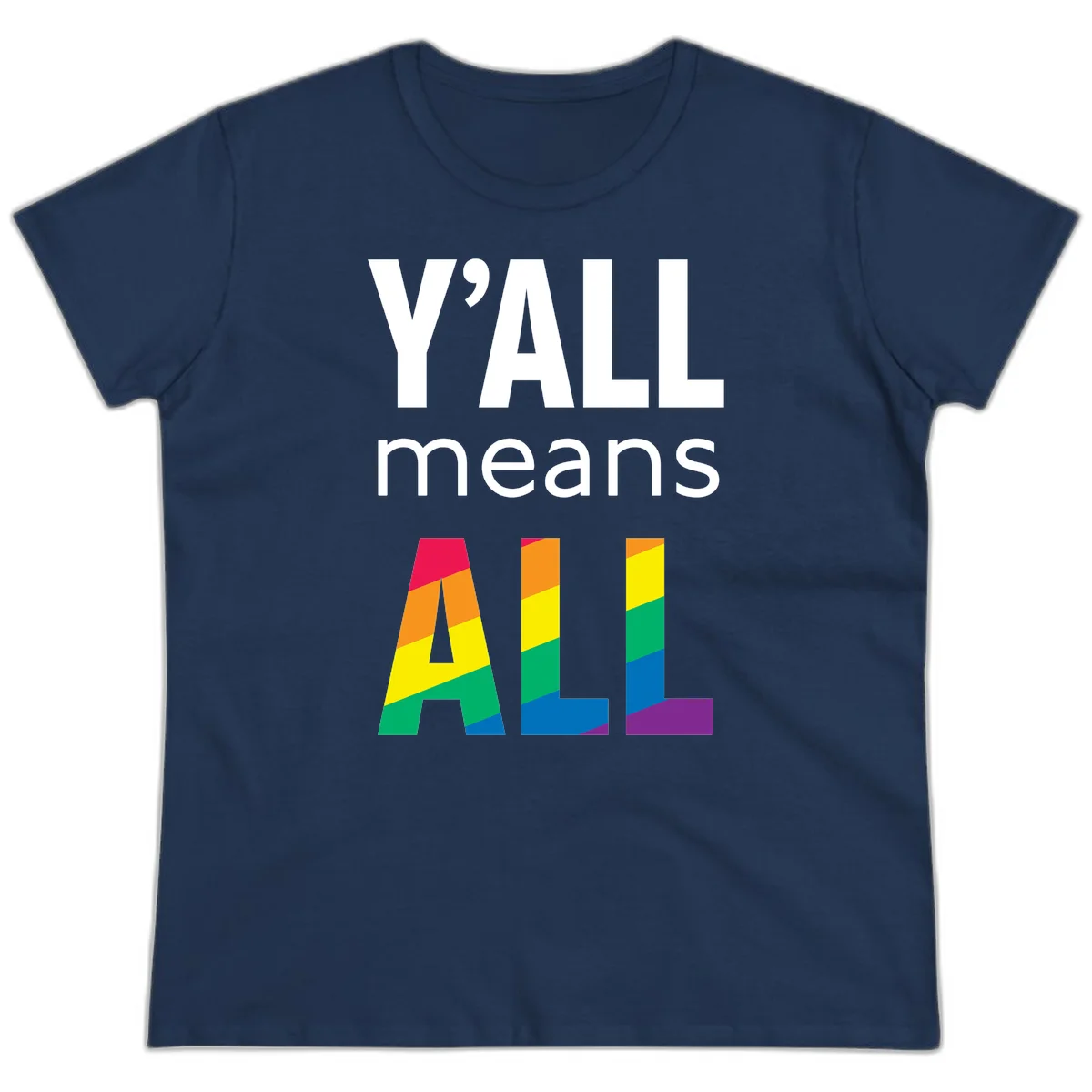 Y'all Means All Pride design with rainbow gradient striped letters spelling ALL in pride flag colors in Navy