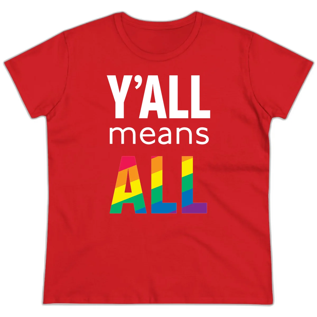 Y'all Means All Pride design with rainbow gradient striped letters spelling ALL in pride flag colors in Red