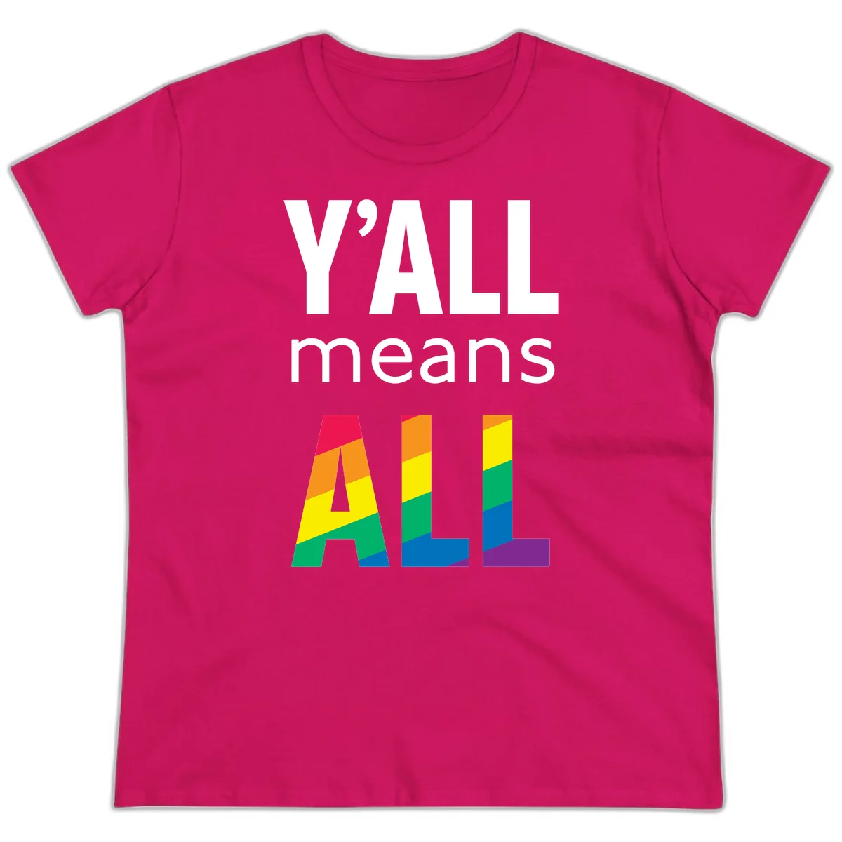 Y'all Means All Pride design with rainbow gradient striped letters spelling ALL in pride flag colors in Heliconia