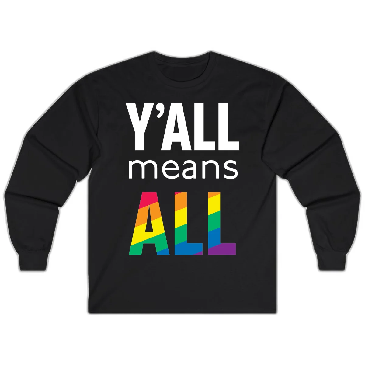 Y'all Means All Pride design with rainbow gradient striped letters spelling ALL in pride flag colors in Black