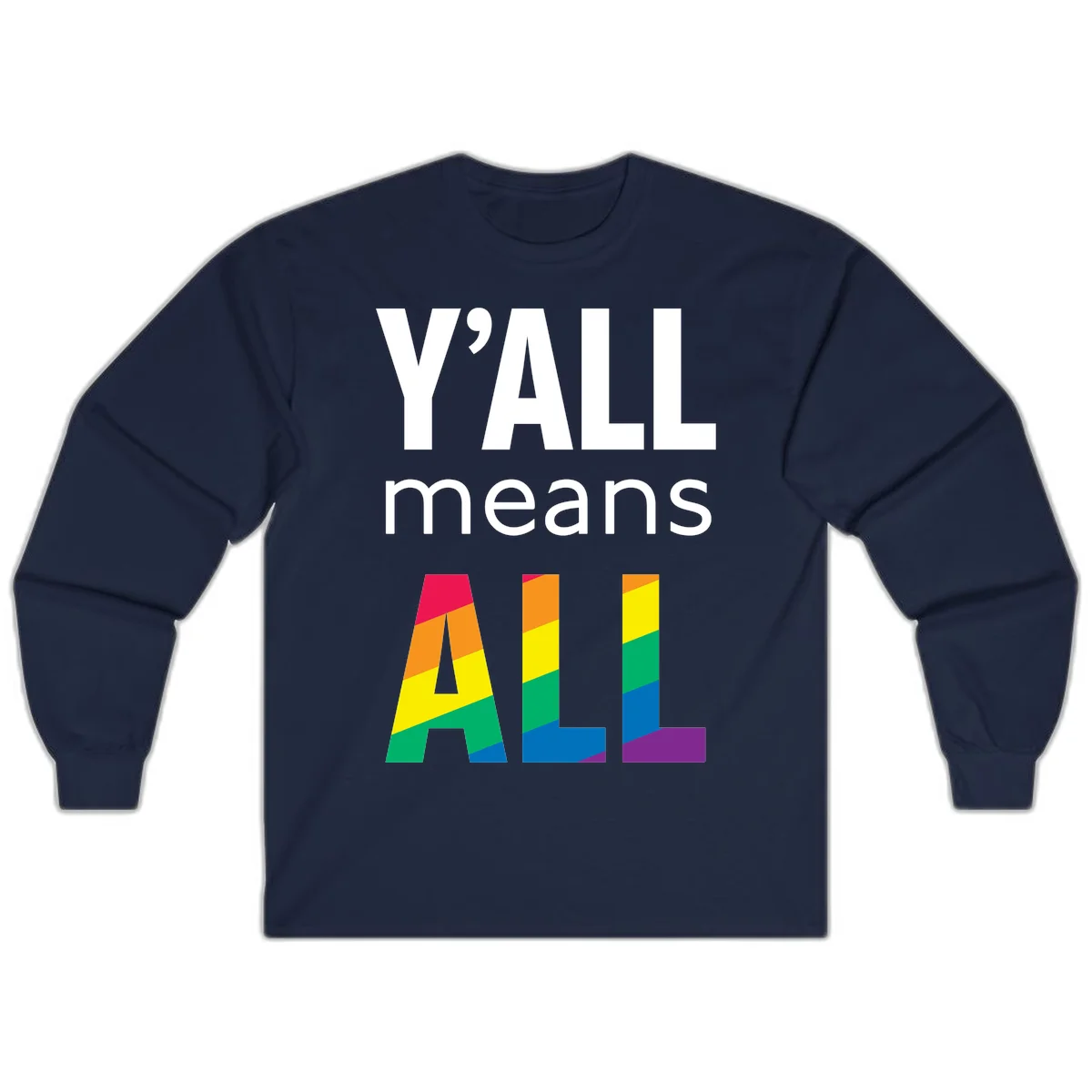 Y'all Means All Pride design with rainbow gradient striped letters spelling ALL in pride flag colors in Navy
