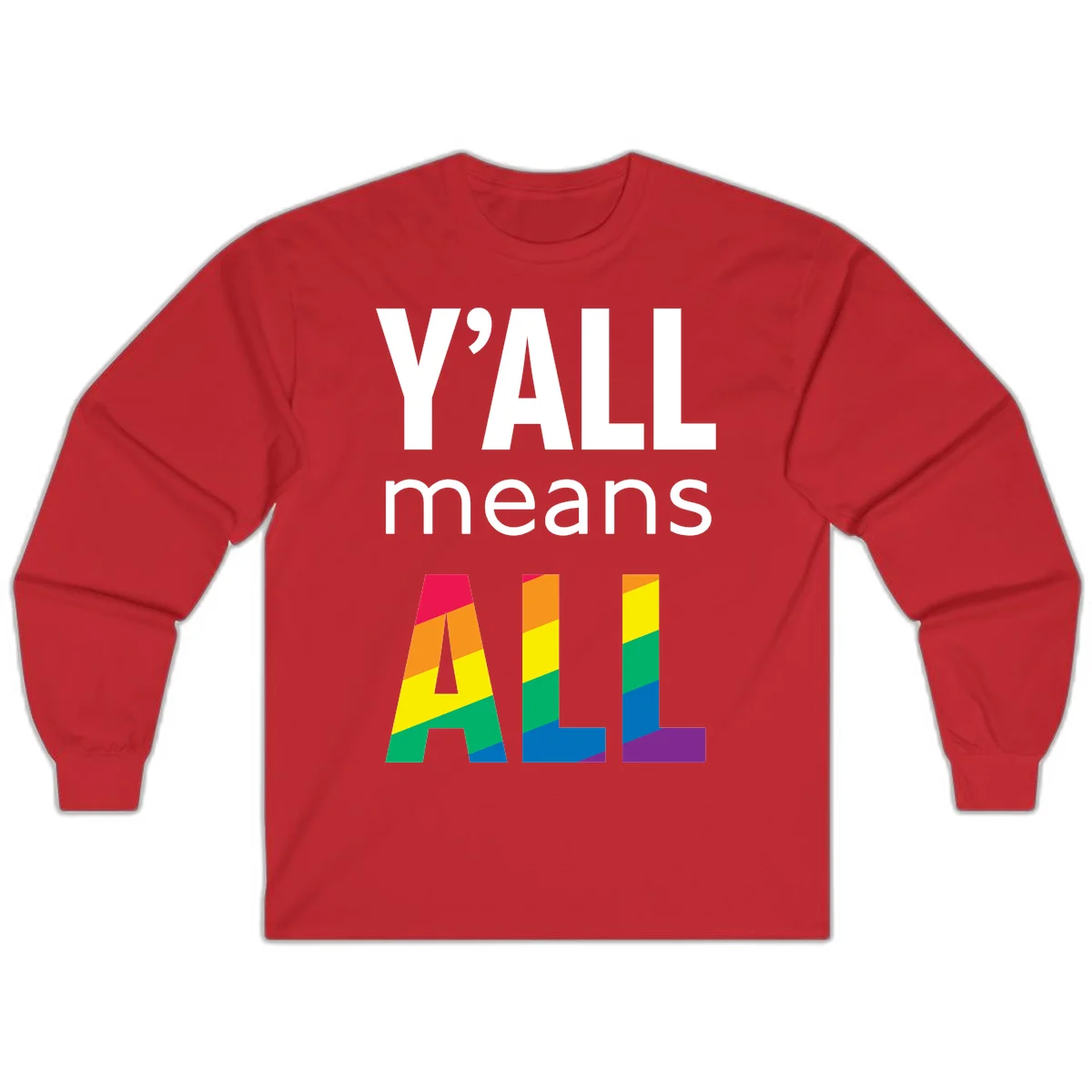 Y'all Means All Pride design with rainbow gradient striped letters spelling ALL in pride flag colors in Red