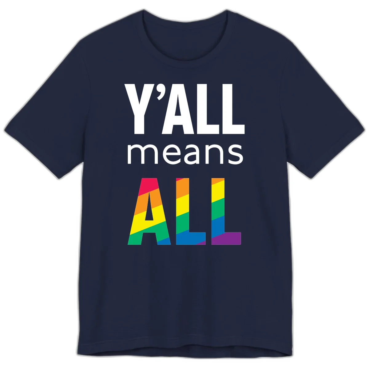 Y'all Means All Pride design with rainbow gradient striped letters spelling ALL in pride flag colors in Navy