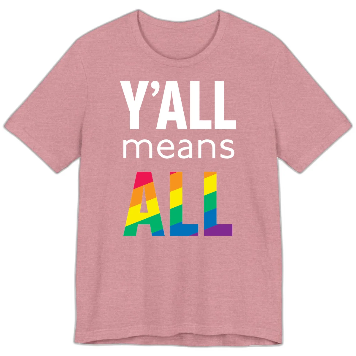 Y'all Means All Pride design with rainbow gradient striped letters spelling ALL in pride flag colors in Heather Orchid
