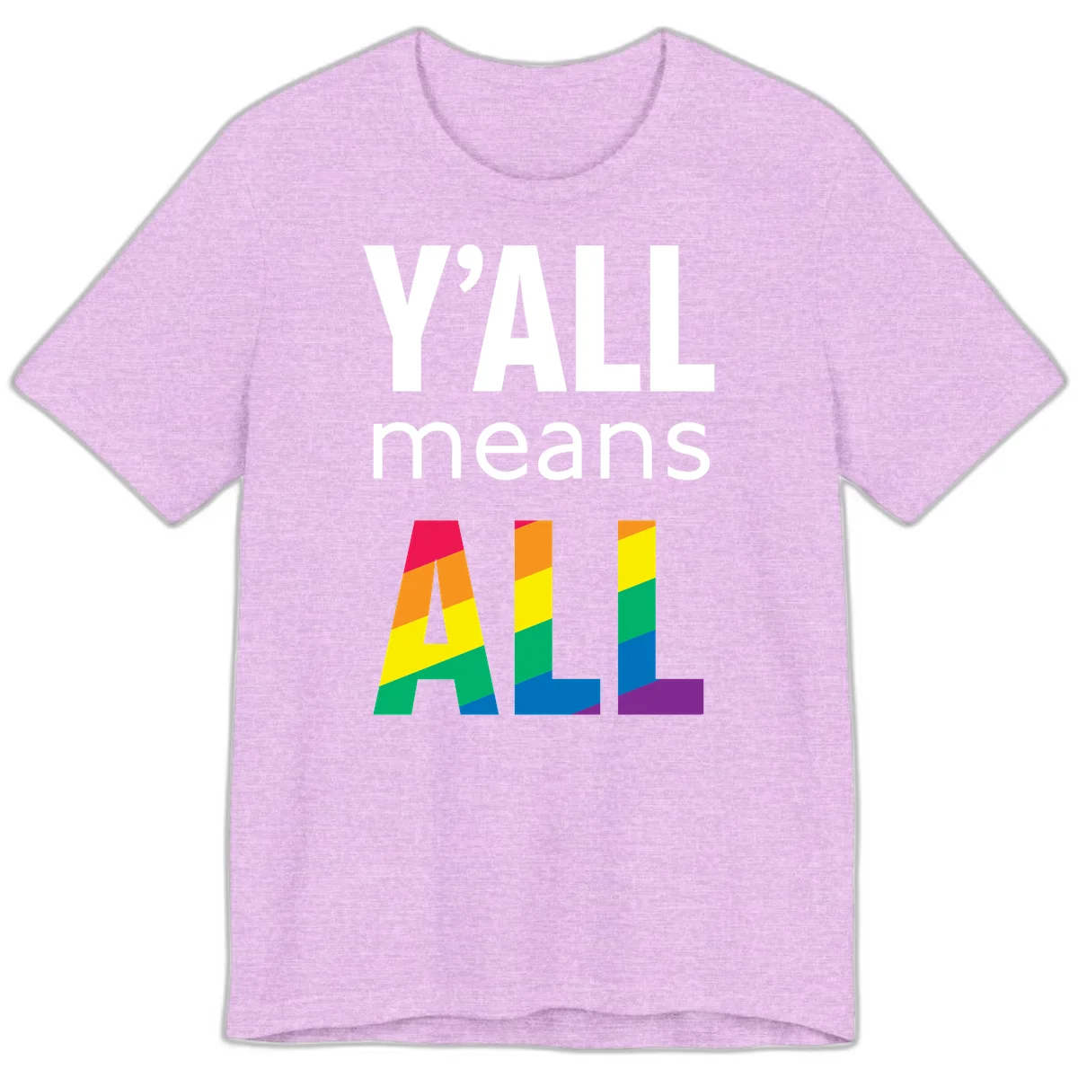 Y'all Means All Pride design with rainbow gradient striped letters spelling ALL in pride flag colors in Heather Prism Lilac